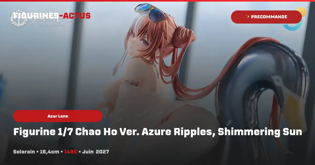 "Azur Lane" : Solarain ouvre les précommandes de sa figurine 1/7 de Chao Ho Ver. Azure Ripples, Shimmering Sun !